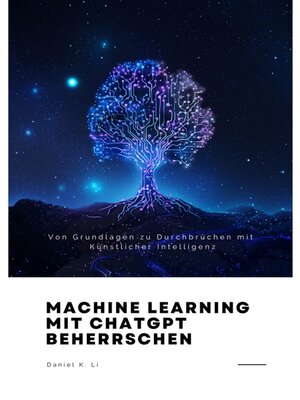 cover image of Machine Learning mit  ChatGPT beherrschen